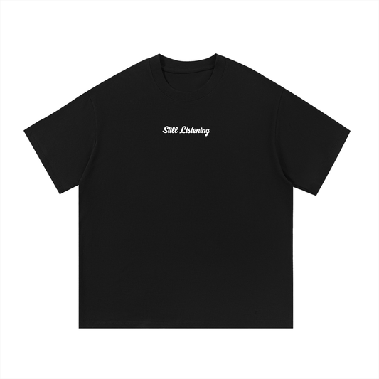Black Cotton Still Listening T-Shirt
