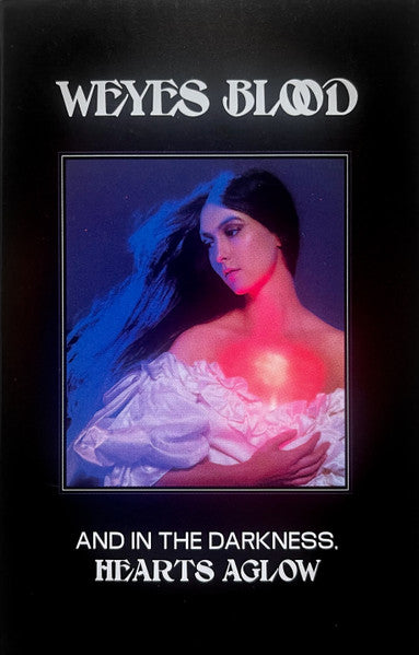 Weyes Blood – And In The Darkness, Hearts Aglow Cassette Tape VG+/VG+